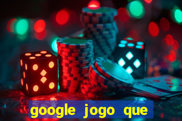 google jogo que ganha dinheiro de verdade